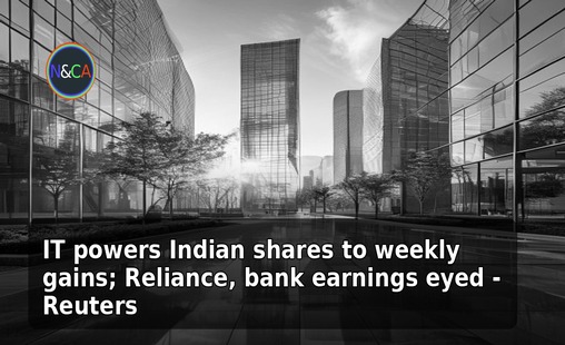 IT powers Indian shares to weekly gains; Reliance, bank earnings eyed - Reuters