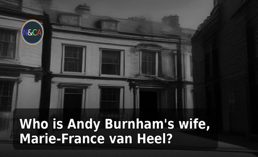 Who is Andy Burnham's wife, Marie-France van Heel?